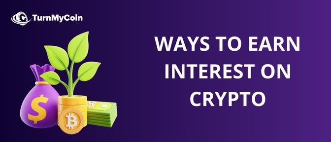 Ways to earn interest on cryptocurrencies