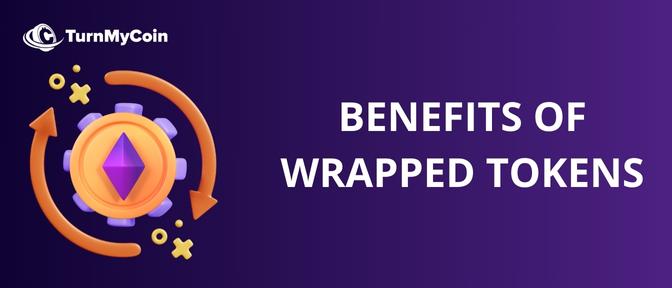 Benefits of wrapped tokens
