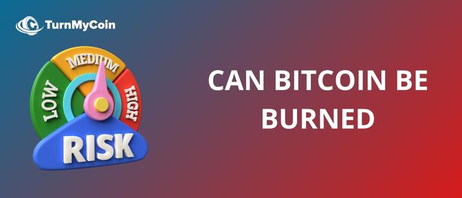 Can Bitcoin be burned