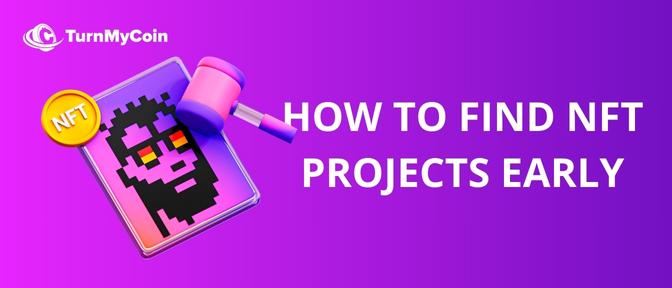 how to find NFT projects early