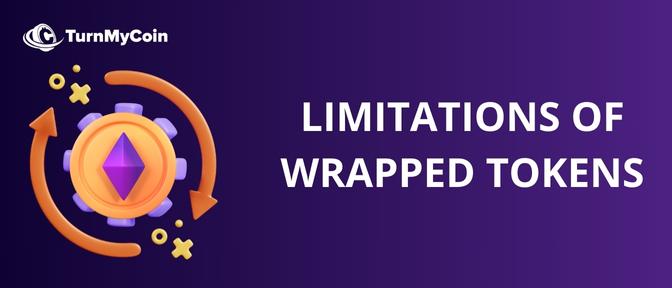 Limitation of wrapped tokens